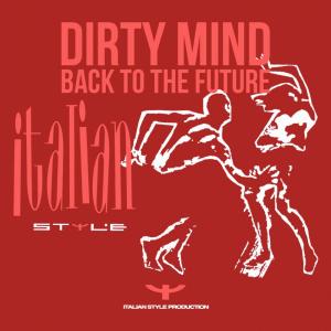 Dengarkan lagu Back to the Future (Boca Mix) nyanyian Dirty Mind dengan lirik