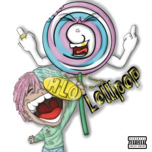 收聽H-LO的Lollipop (Explicit)歌詞歌曲