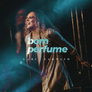 ดาวน์โหลดและฟังเพลง Bom Perfume (Ao Vivo) พร้อมเนื้อเพลงจาก Gabi Sampaio