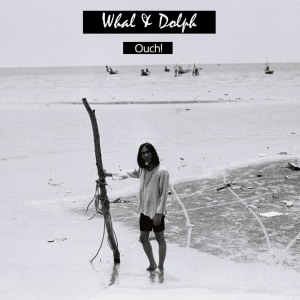 收聽Whal & Dolph的Ouch!歌詞歌曲