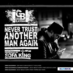 ดาวน์โหลดและฟังเพลง Never Trust Another Man Again (Ashley Beedle's North Street Jazz Vocal Remix) พร้อมเนื้อเพลงจาก Greg Blackman
