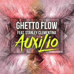 Dengarkan lagu Auxilio (Renco Remix) nyanyian Ghetto Flow dengan lirik
