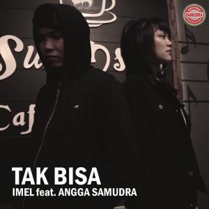 Dengarkan lagu Tak Bisa nyanyian Imel dengan lirik
