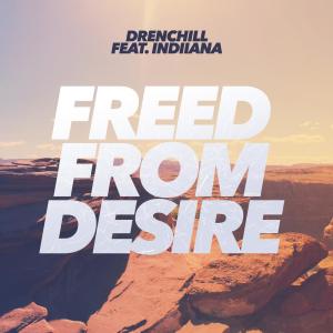 收聽Drenchill的Freed from Desire歌詞歌曲