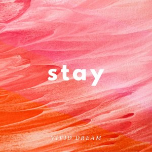 Vivid Dream的专辑Stay