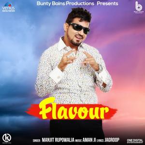 Listen to Flavour song with lyrics from Manjit Rupowalia