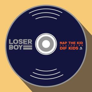 ดาวน์โหลดและฟังเพลง Loserboy พร้อมเนื้อเพลงจาก Nap The Kid