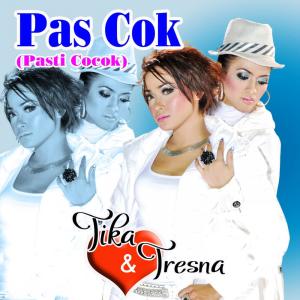 Dengarkan lagu Pas Cok nyanyian Tika, Tresna dengan lirik
