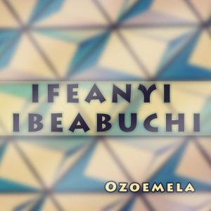 Dengarkan Ifeanyi Ibeabuchis lagu dari Ozoemela dengan lirik