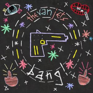 ดาวน์โหลดและฟังเพลง Bang! พร้อมเนื้อเพลงจาก The Van Jets