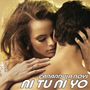 收听Farandula Boys的Ni Tu Ni Yo歌词歌曲