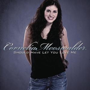收聽Cornelia Mooswalder的Should Have Let You Love Me歌詞歌曲