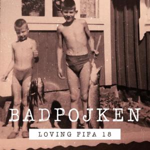 Badpojken的專輯Loving Fifa 18