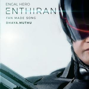 Listen to Engal Hero Enthiran song with lyrics from Dhaya Cyrus