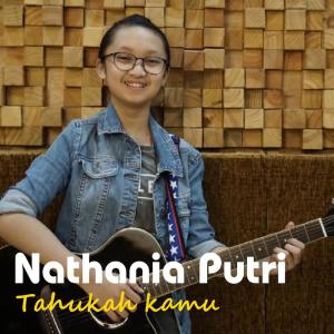 Listen to Tahukah Kamu song with lyrics from Nathania Putri