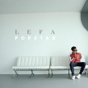 ดาวน์โหลดและฟังเพลง Popstar (Explicit) พร้อมเนื้อเพลงจาก Lefa