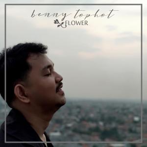 收聽Benny Tophot的Flower歌詞歌曲