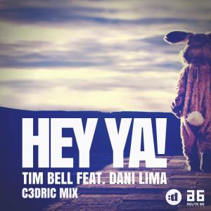 ดาวน์โหลดและฟังเพลง Hey Ya! (C3DRIC Mix) พร้อมเนื้อเพลงจาก Tim Bell