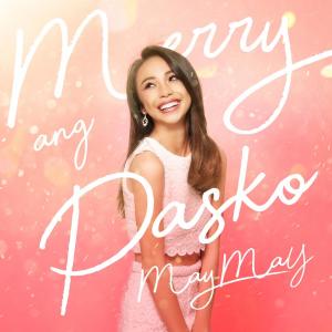 收聽Maymay Entrata的Merry Ang Pasko歌詞歌曲