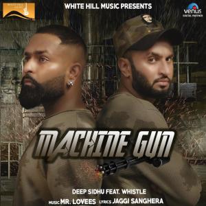 ดาวน์โหลดและฟังเพลง Machine Gun พร้อมเนื้อเพลงจาก Deep Sidhu