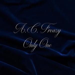ดาวน์โหลดและฟังเพลง Only One พร้อมเนื้อเพลงจาก A.C. Freazy