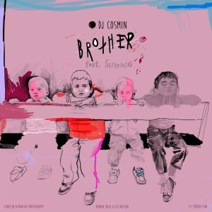 收聽DJ Cosmin的Brother (Remix)歌詞歌曲