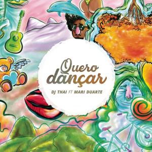 收聽DJ Thai的Quero Dançar (Radio Edit)歌詞歌曲