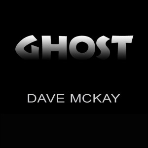 收聽Dave McKay的Ghost歌詞歌曲