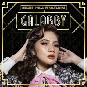 Listen to Indah Pada Waktunya song with lyrics from Galabby