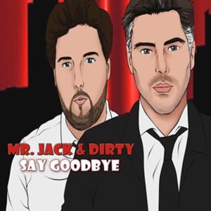 ดาวน์โหลดและฟังเพลง Say Goodbye พร้อมเนื้อเพลงจาก Mr. Jack