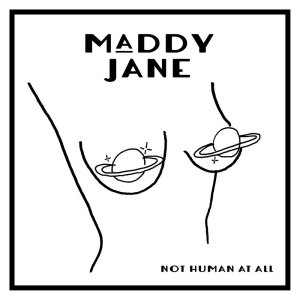 Maddy Jane的專輯Not Human At All