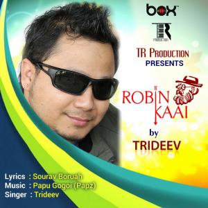 ดาวน์โหลดและฟังเพลง Robin Kaai พร้อมเนื้อเพลงจาก Trideev Borah