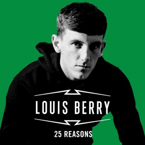 ดาวน์โหลดและฟังเพลง 25 Reasons พร้อมเนื้อเพลงจาก Louis Berry