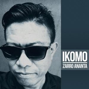 Dengarkan Ikomo lagu dari Zarro Ananta dengan lirik