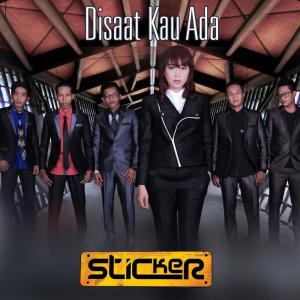 ดาวน์โหลดและฟังเพลง Disaat Kau Ada พร้อมเนื้อเพลงจาก Sticker Band