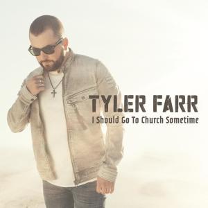 ดาวน์โหลดและฟังเพลง I Should Go to Church Sometime พร้อมเนื้อเพลงจาก Tyler Farr