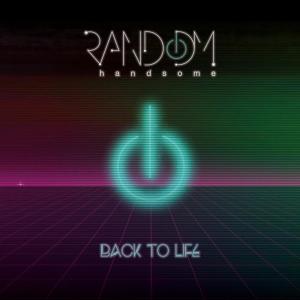 ดาวน์โหลดและฟังเพลง Back to Life (Instrumental) พร้อมเนื้อเพลงจาก Random Handsome