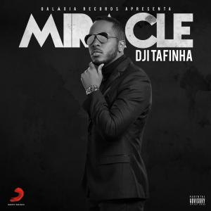 อัลบัม Miracle ศิลปิน Dji Tafinha