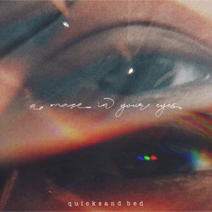ดาวน์โหลดและฟังเพลง A Maze in Your Eyes พร้อมเนื้อเพลงจาก quicksand bed