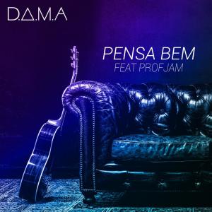 收聽D.A.M.A的Pensa Bem歌詞歌曲