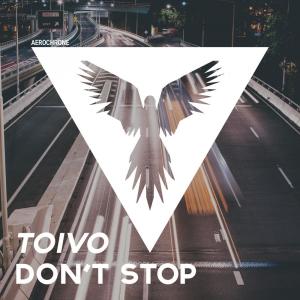 ดาวน์โหลดและฟังเพลง Don't Stop พร้อมเนื้อเพลงจาก Toivo