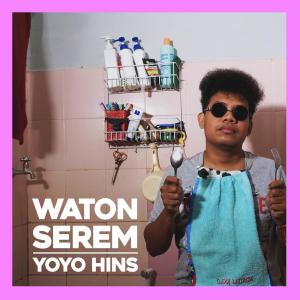 ดาวน์โหลดและฟังเพลง Waton Serem พร้อมเนื้อเพลงจาก Yoyo Hins