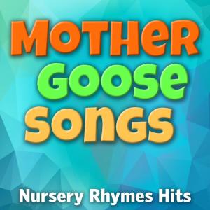 Nursery Rhymes and Kids Songs的專輯Mother Goose Nursery Rhymes Hits