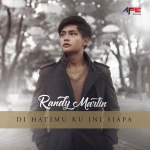 Listen to Di Hatimu Ku Ini Siapa song with lyrics from Randy Martin