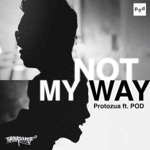 ดาวน์โหลดและฟังเพลง Not My Way (feat. POD) พร้อมเนื้อเพลงจาก Protozua