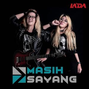 Listen to Masih Sayang song with lyrics from Lada