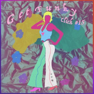 Dengarkan Get Funky lagu dari Click#15 dengan lirik