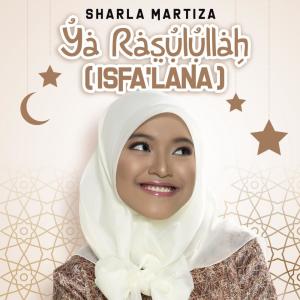 Dengarkan Ya Rasulullah (Isfa'Lana) lagu dari Sharla Martiza dengan lirik