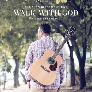 Album Berjalan Bersama Tuhan (Walk With God) oleh Victor Retraubun