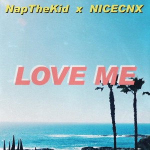 ดาวน์โหลดและฟังเพลง Love Me พร้อมเนื้อเพลงจาก Nap The Kid